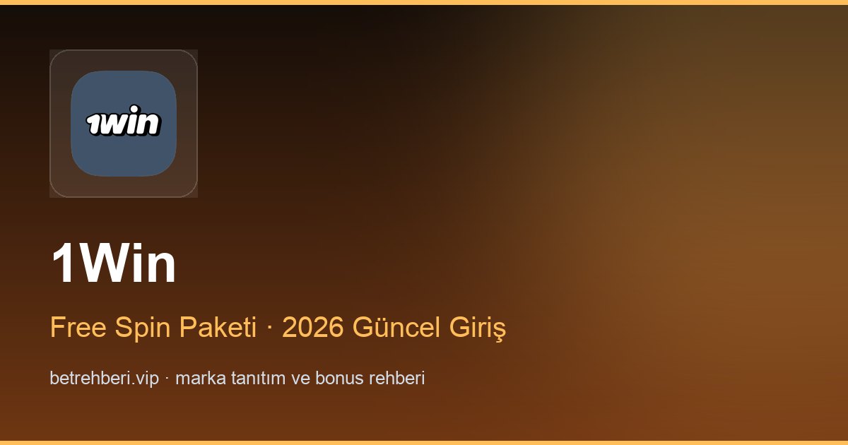 1Win deneme bonusu ve giriş rehberi