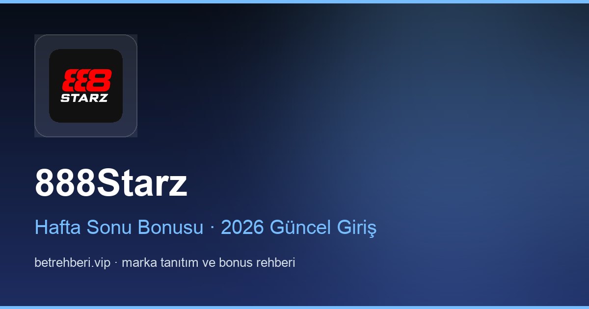 888Starz deneme bonusu ve giriş rehberi