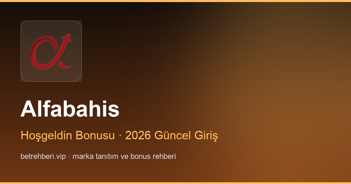 Alfabahis deneme bonusu ve giriş rehberi