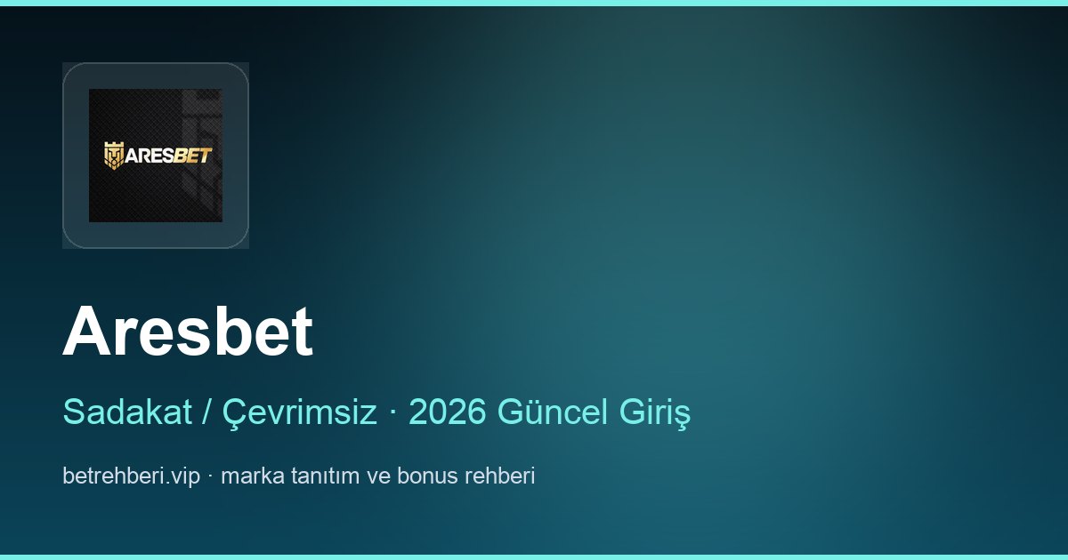 Aresbet deneme bonusu ve giriş rehberi