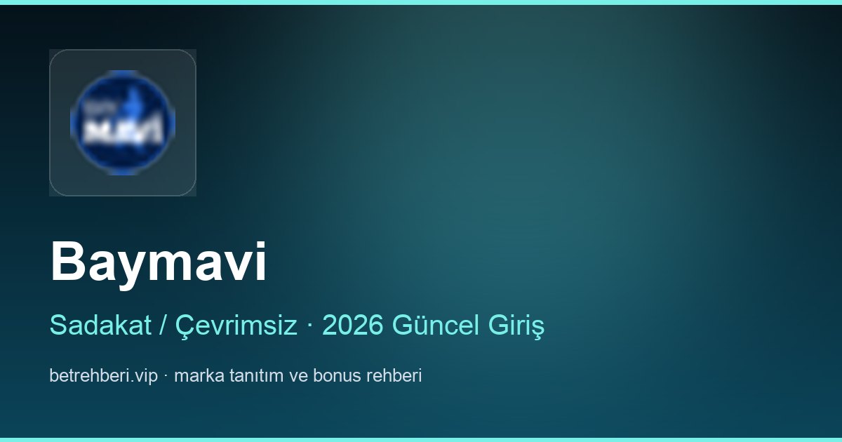 Baymavi deneme bonusu ve giriş rehberi