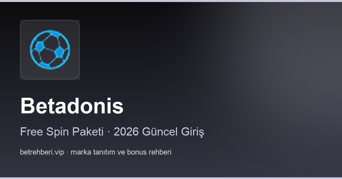 Betadonis deneme bonusu ve giriş rehberi