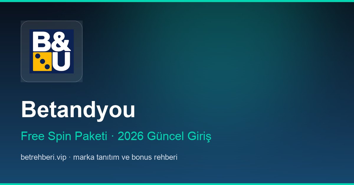 Betandyou deneme bonusu ve giriş rehberi
