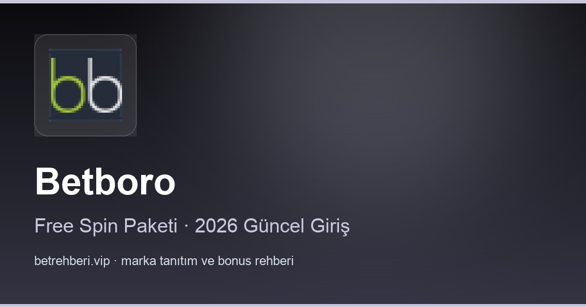 Betboro deneme bonusu ve giriş rehberi