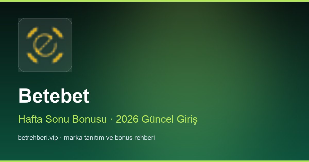Betebet deneme bonusu ve giriş rehberi