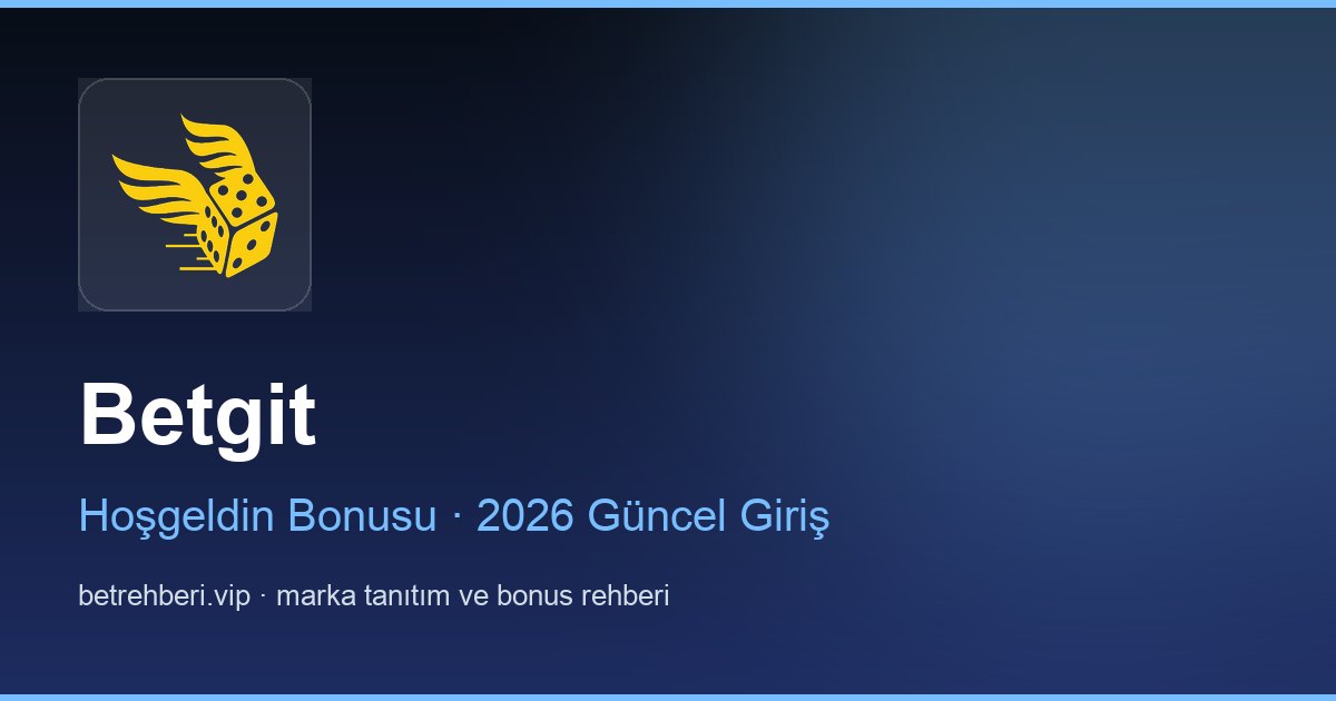 Betgit deneme bonusu ve giriş rehberi