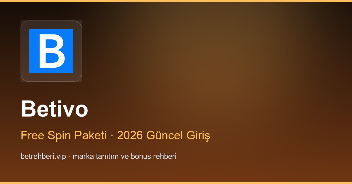 Betivo deneme bonusu ve giriş rehberi