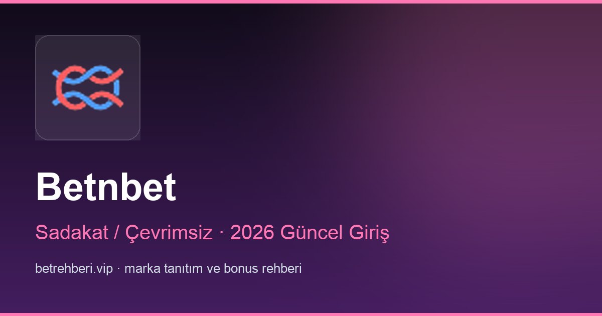Betnbet deneme bonusu ve giriş rehberi