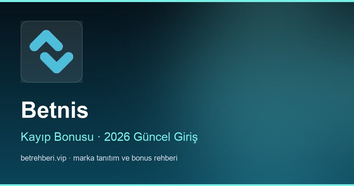 Betnis deneme bonusu ve giriş rehberi