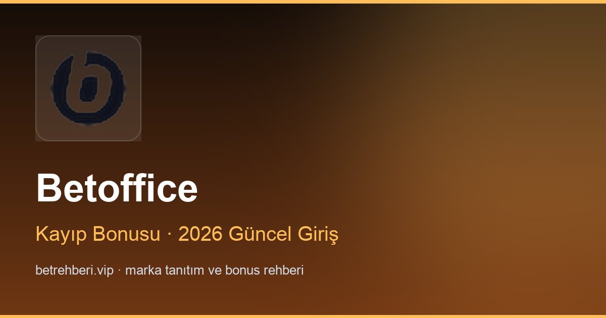 Betoffice deneme bonusu ve giriş rehberi