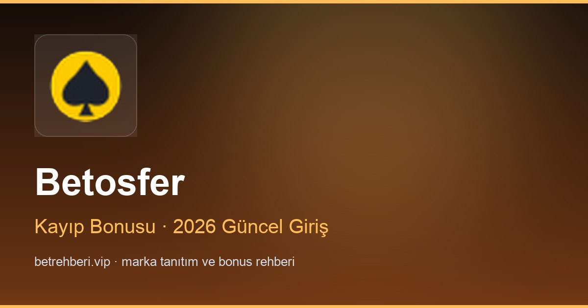 Betosfer deneme bonusu ve giriş rehberi