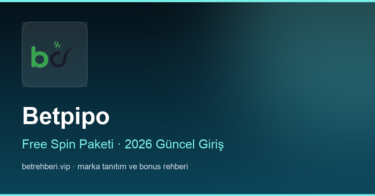 Betpipo deneme bonusu ve giriş rehberi