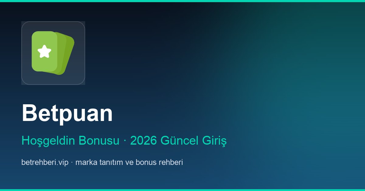 Betpuan deneme bonusu ve giriş rehberi