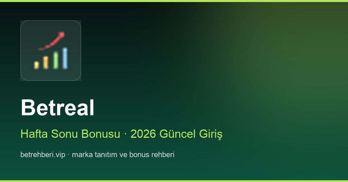 Betreal deneme bonusu ve giriş rehberi