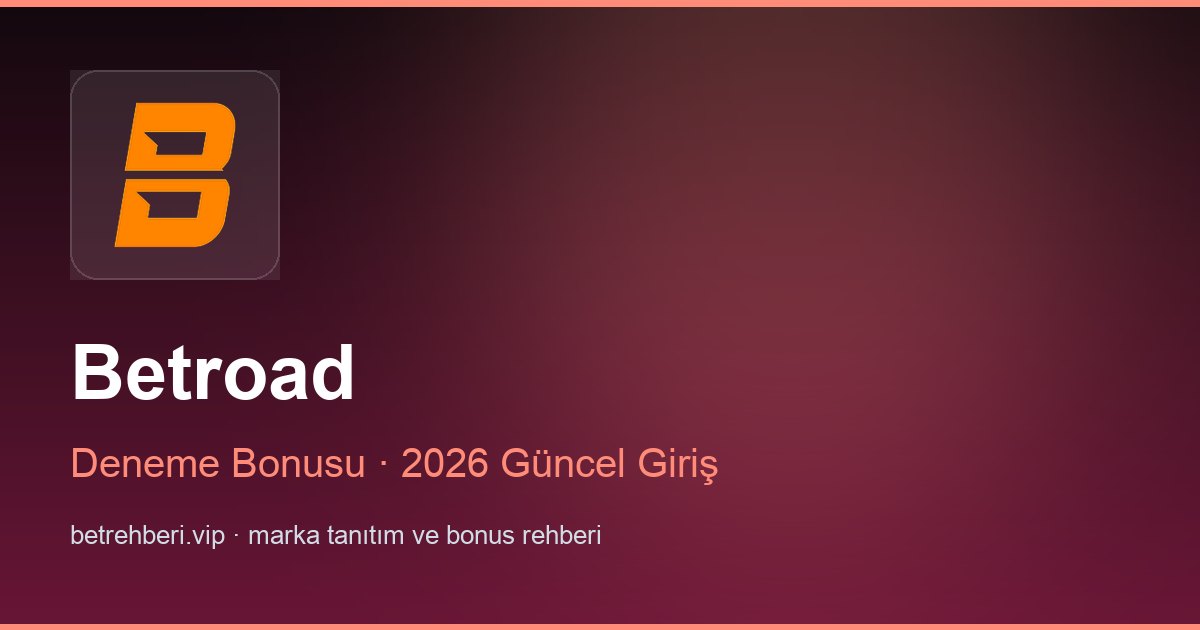 Betroad deneme bonusu ve giriş rehberi