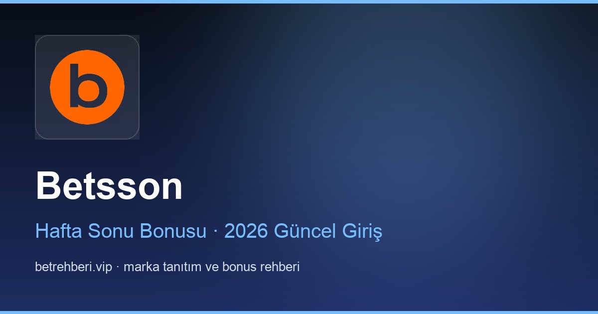 Betsson deneme bonusu ve giriş rehberi
