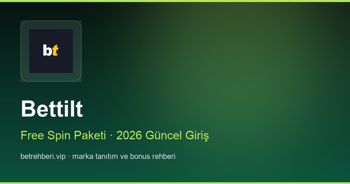 Bettilt deneme bonusu ve giriş rehberi