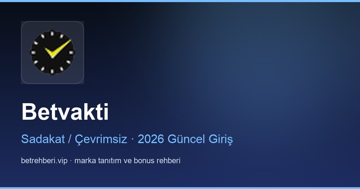 Betvakti deneme bonusu ve giriş rehberi