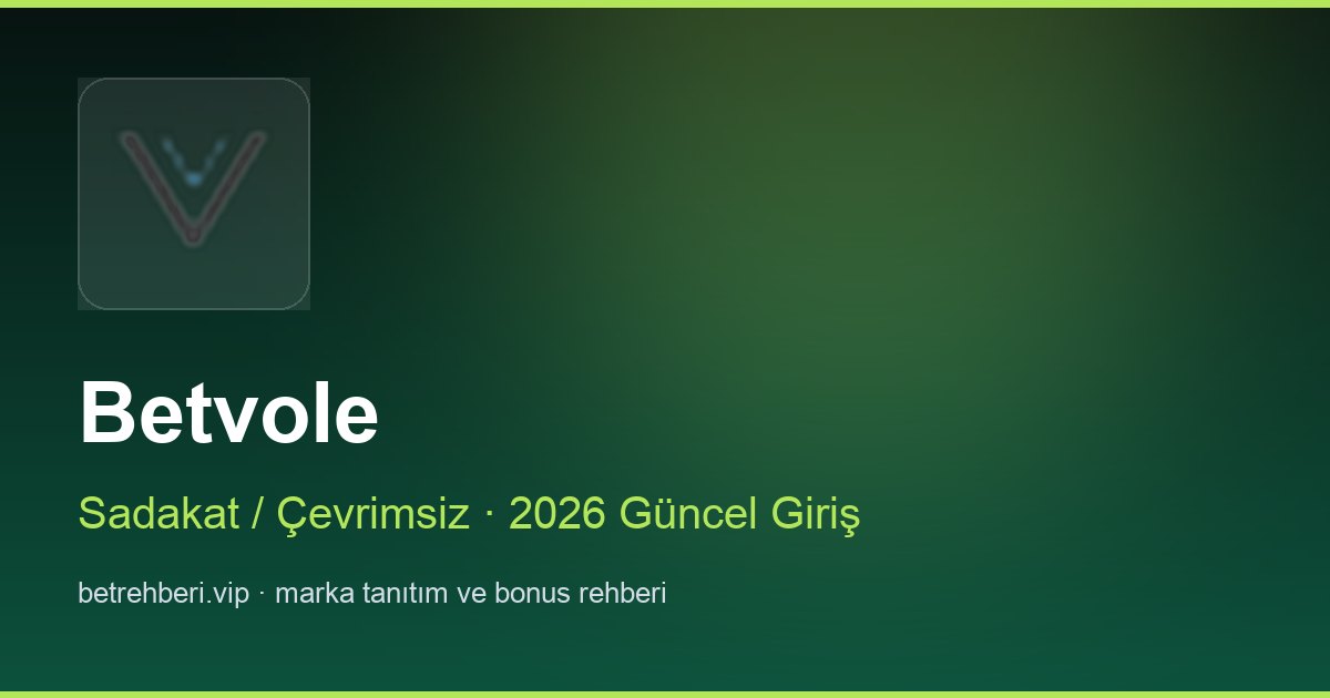 Betvole deneme bonusu ve giriş rehberi