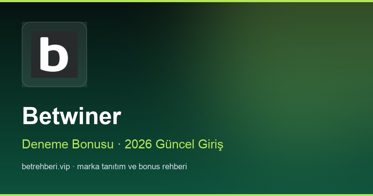 Betwiner deneme bonusu ve giriş rehberi
