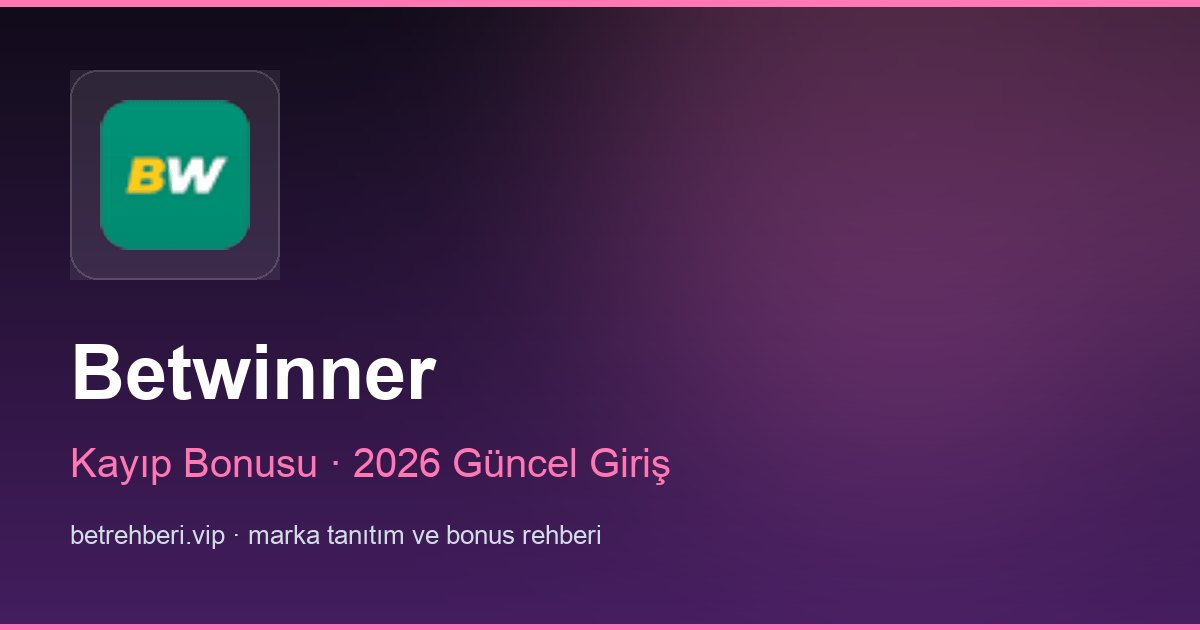 Betwinner deneme bonusu ve giriş rehberi