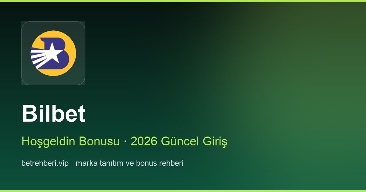 Bilbet deneme bonusu ve giriş rehberi
