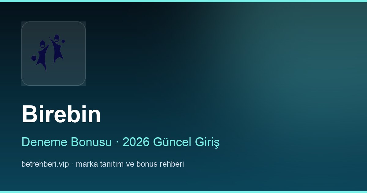 Birebin deneme bonusu ve giriş rehberi