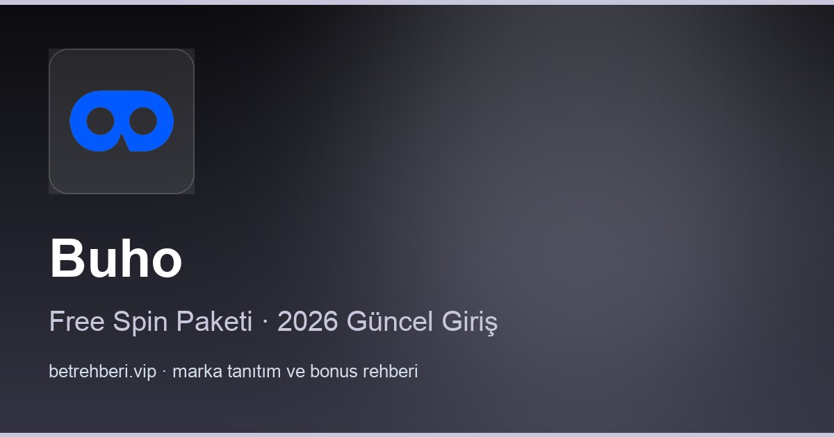 Buho deneme bonusu ve giriş rehberi
