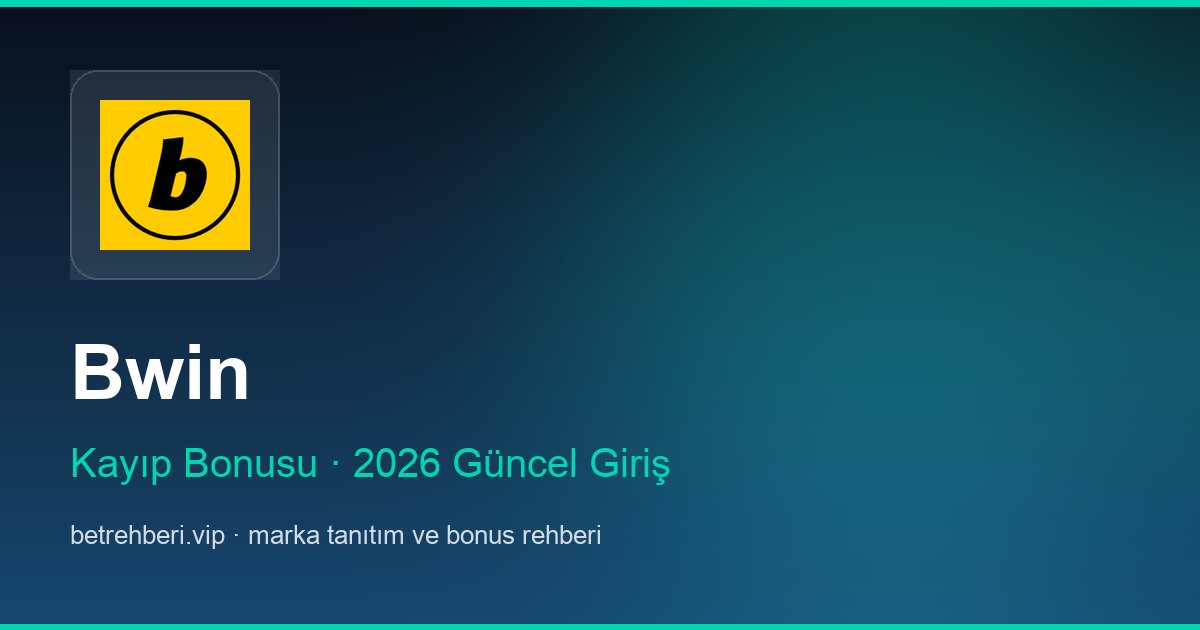 Bwin deneme bonusu ve giriş rehberi