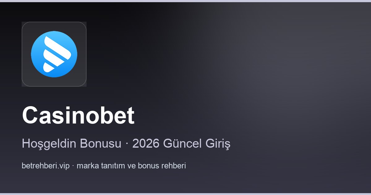 Casinobet deneme bonusu ve giriş rehberi