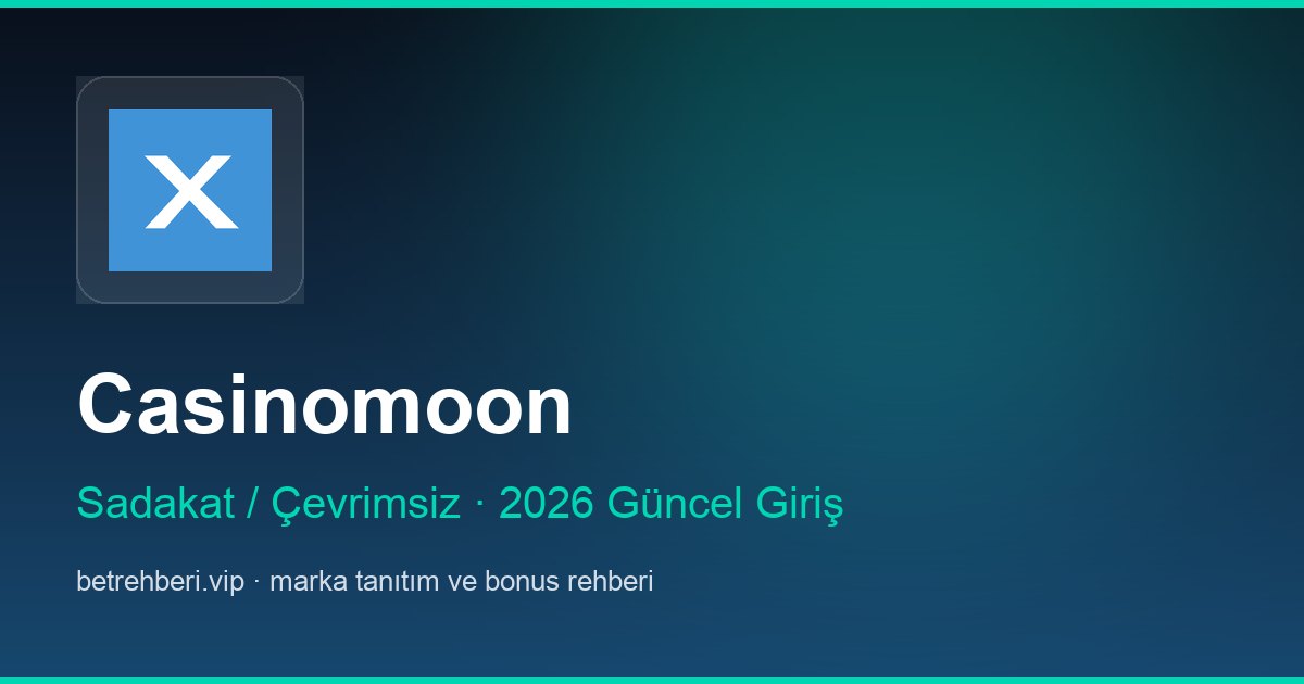 Casinomoon deneme bonusu ve giriş rehberi