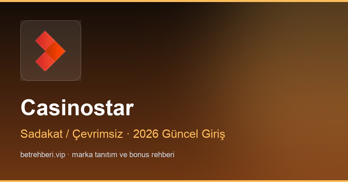 Casinostar deneme bonusu ve giriş rehberi