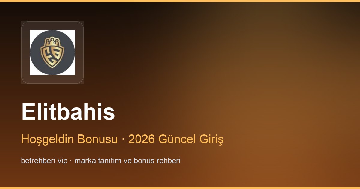Elitbahis deneme bonusu ve giriş rehberi