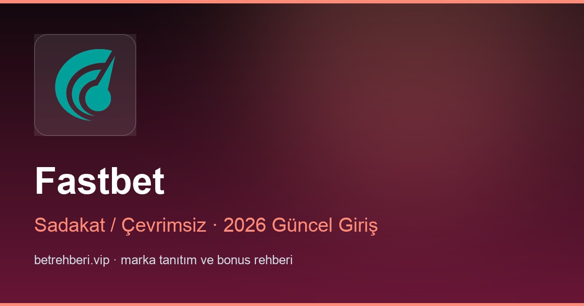 Fastbet deneme bonusu ve giriş rehberi