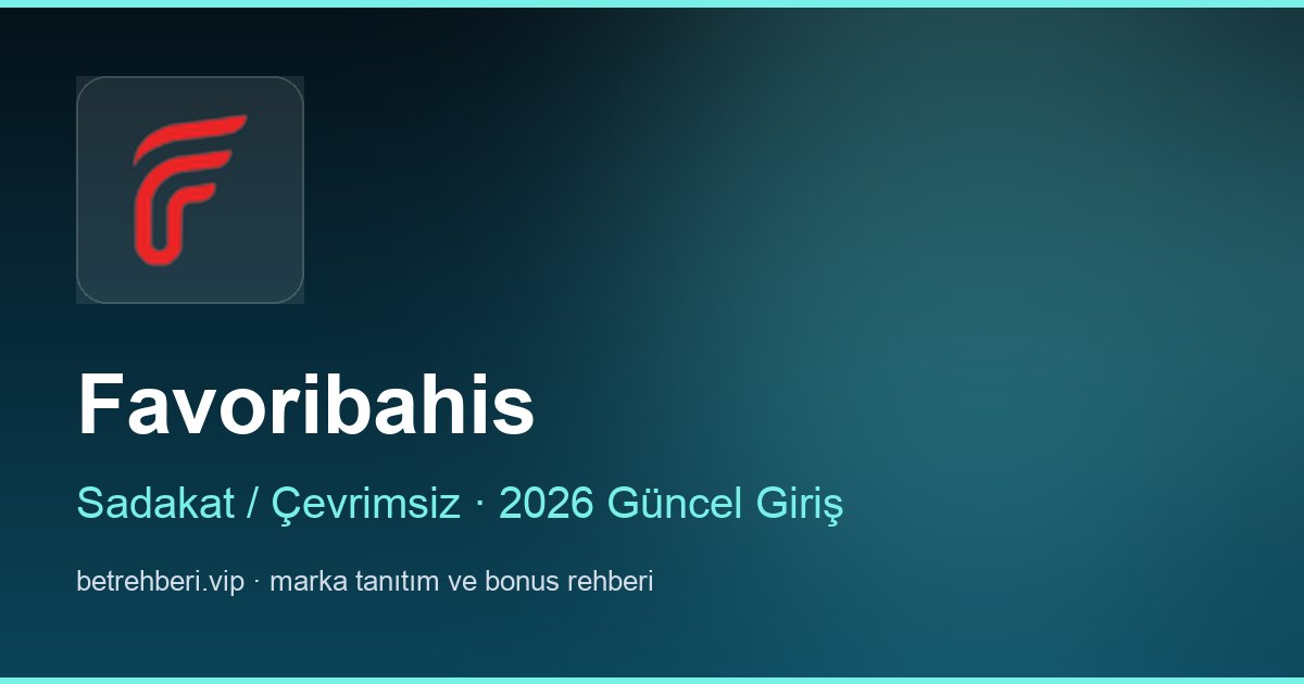Favoribahis deneme bonusu ve giriş rehberi