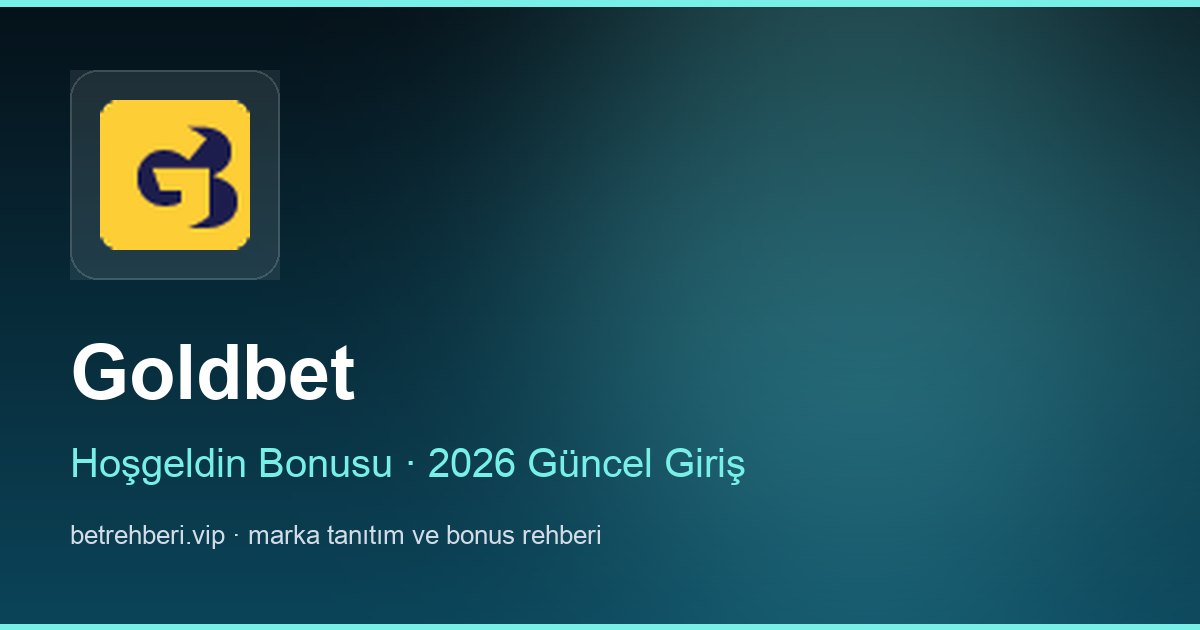 Goldbet deneme bonusu ve giriş rehberi