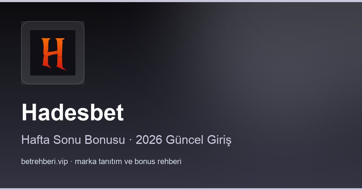 Hadesbet deneme bonusu ve giriş rehberi