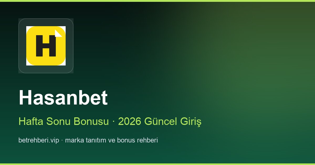 Hasanbet deneme bonusu ve giriş rehberi
