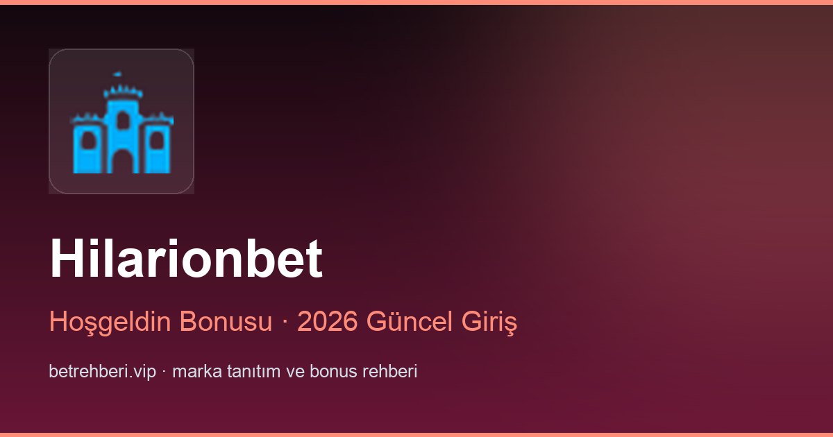 Hilarionbet deneme bonusu ve giriş rehberi