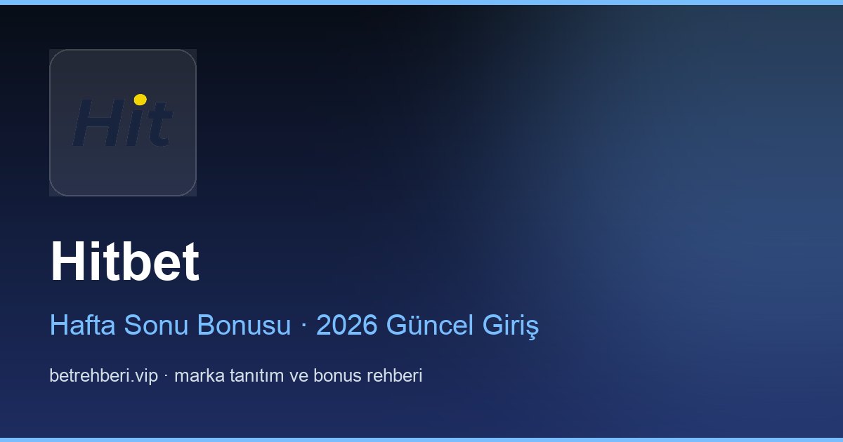 Hitbet deneme bonusu ve giriş rehberi