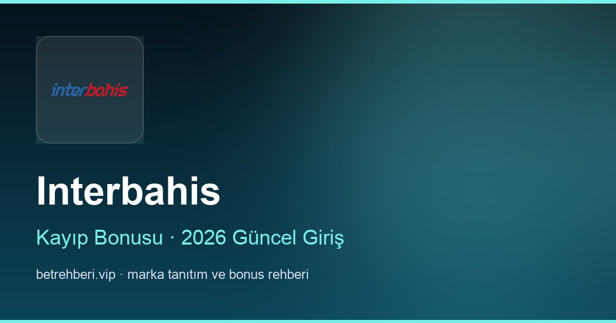 Interbahis deneme bonusu ve giriş rehberi
