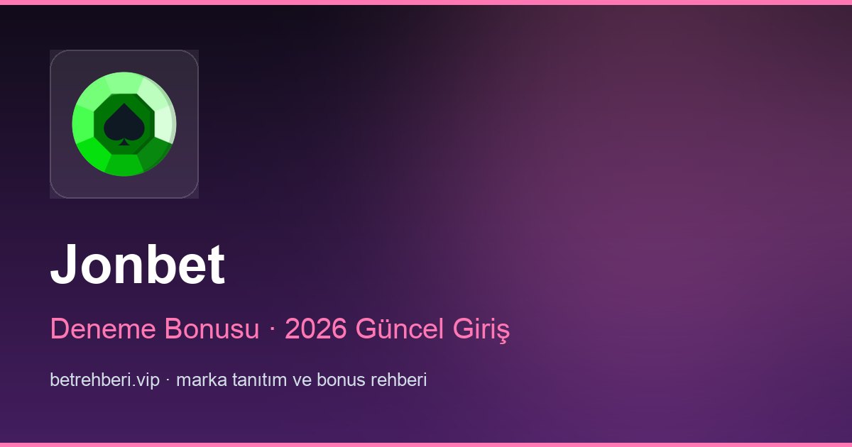 Jonbet deneme bonusu ve giriş rehberi