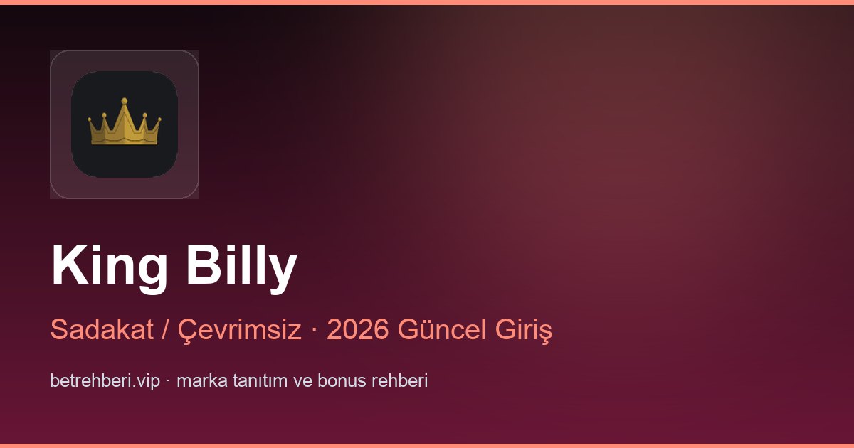 King Billy deneme bonusu ve giriş rehberi