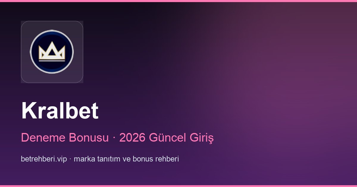 Kralbet deneme bonusu ve giriş rehberi