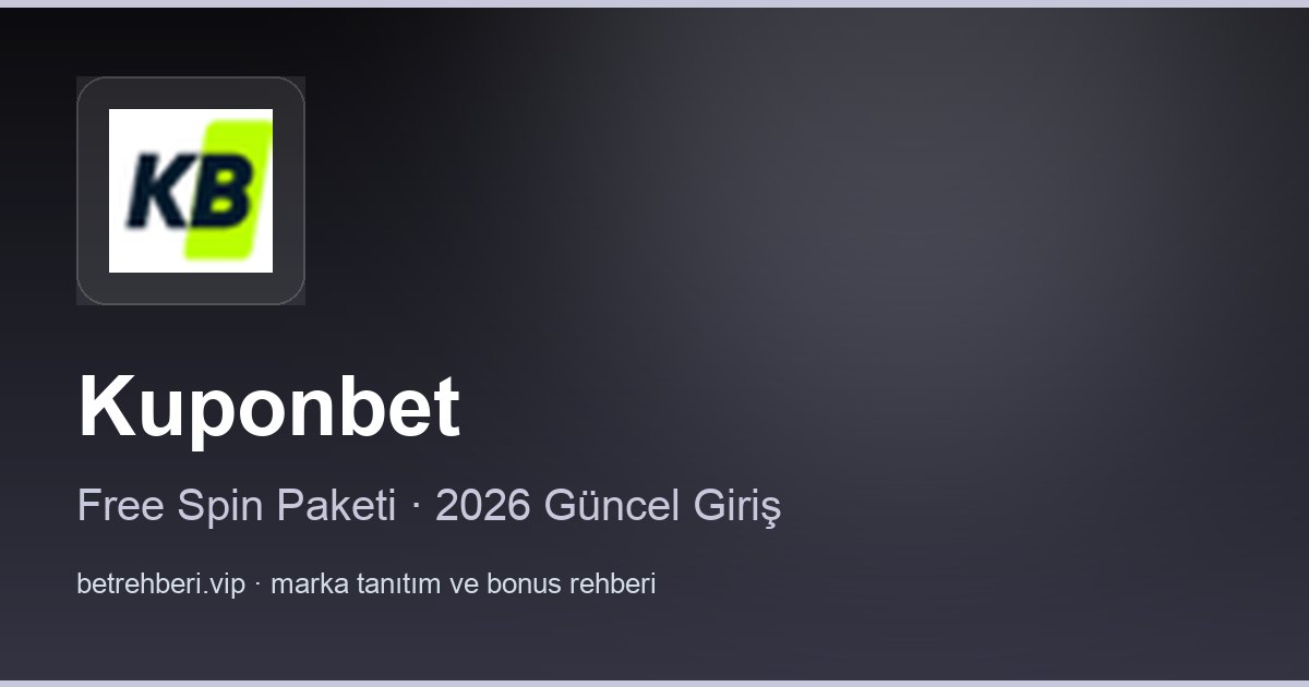 Kuponbet deneme bonusu ve giriş rehberi