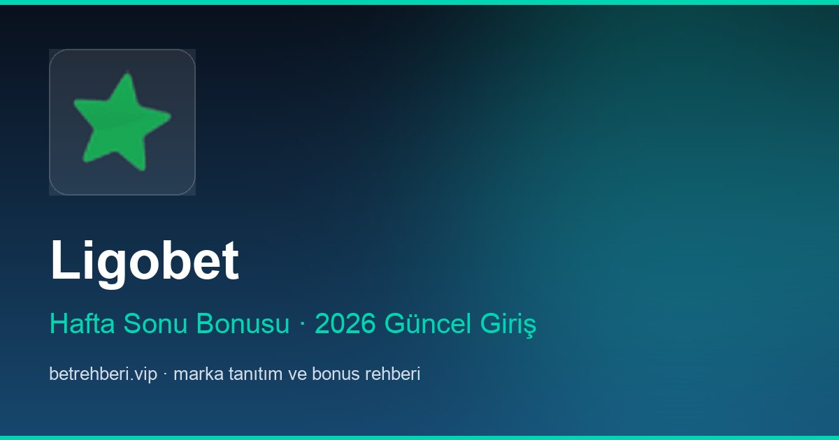 Ligobet deneme bonusu ve giriş rehberi
