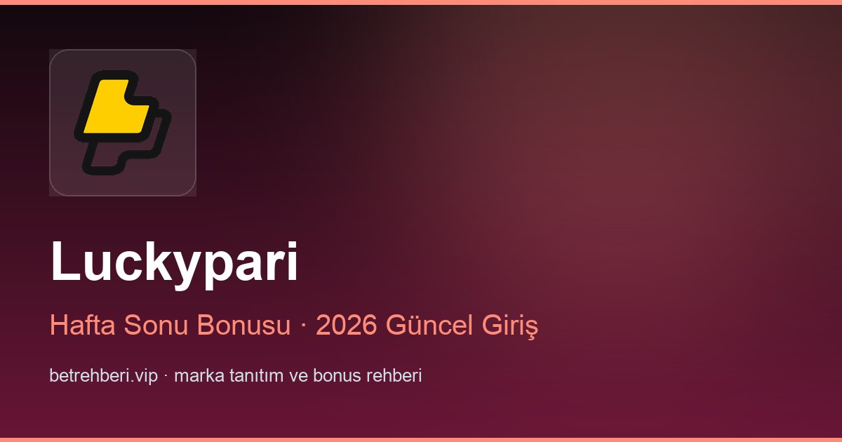 Luckypari deneme bonusu ve giriş rehberi