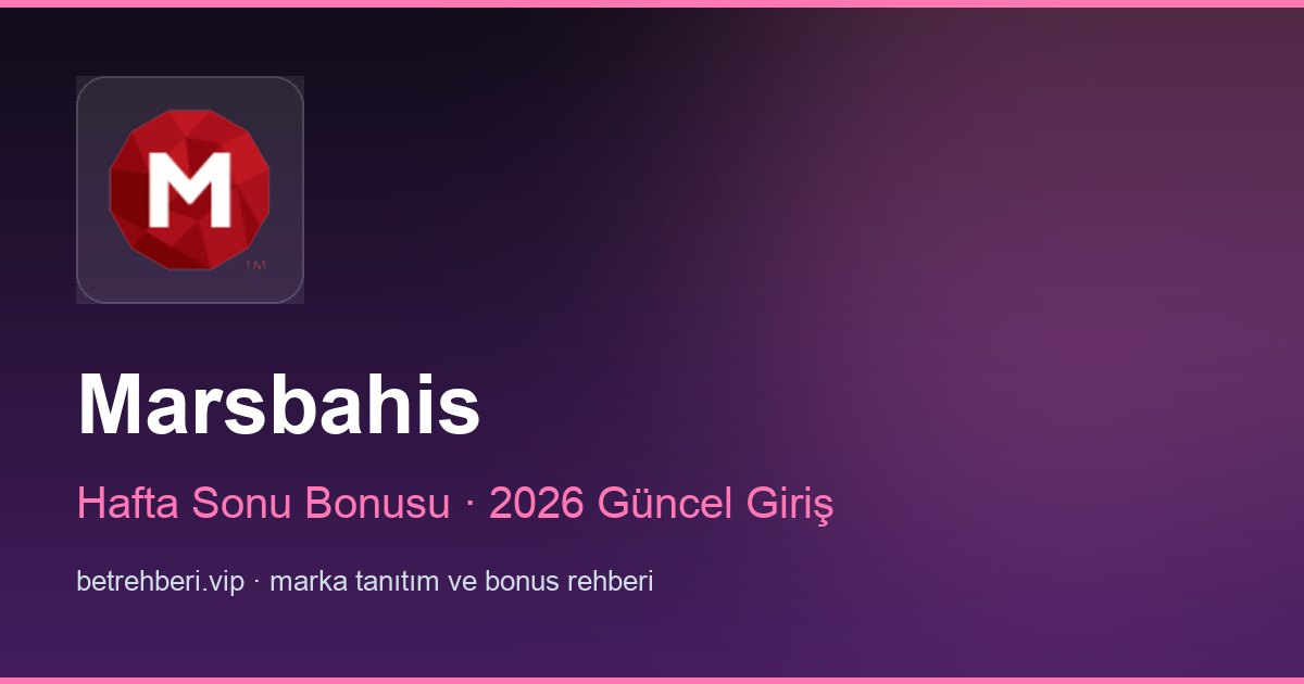 Marsbahis deneme bonusu ve giriş rehberi