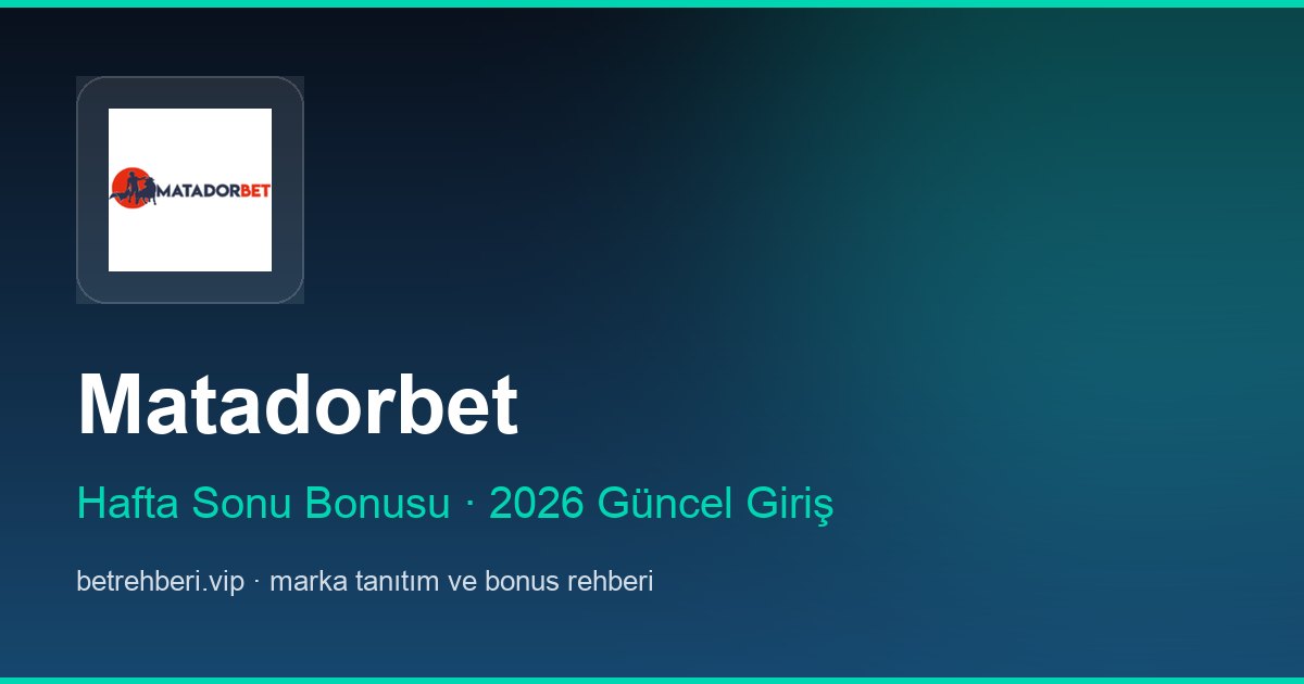 Matadorbet deneme bonusu ve giriş rehberi