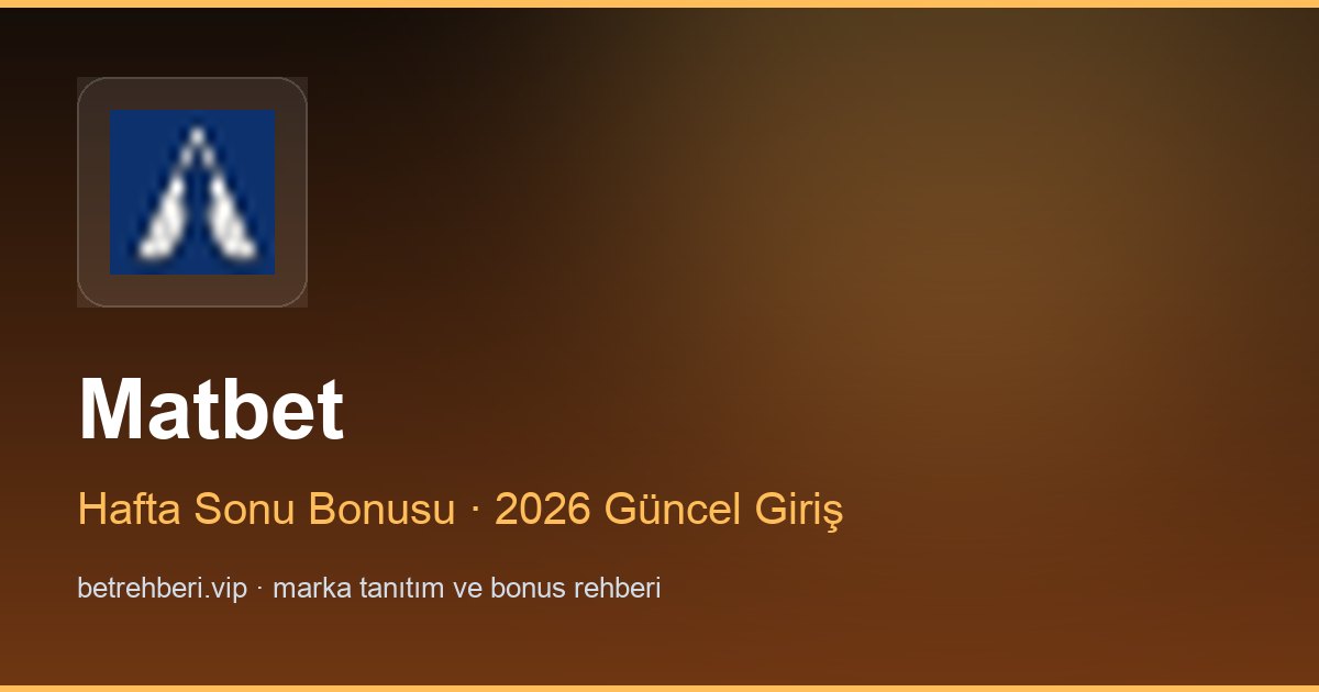 Matbet deneme bonusu ve giriş rehberi